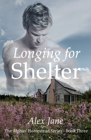 Longing for Shelter (Alphas' Homestead, #3)