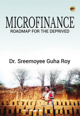 Microfinance: Roadmap for the deprived