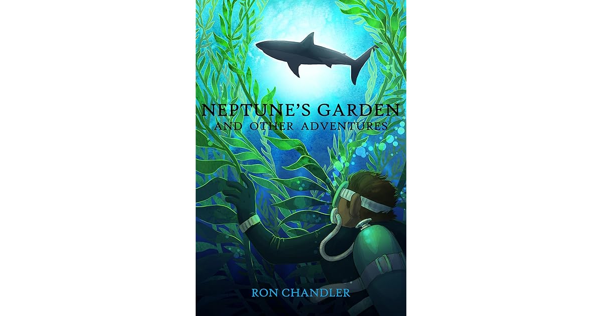 Neptune's Garden and Other Adventures by Ron Chandler