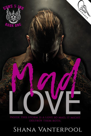 Mad Love (Guns & Ink, #1)