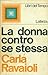La donna contro se stessa by Carla Ravaioli