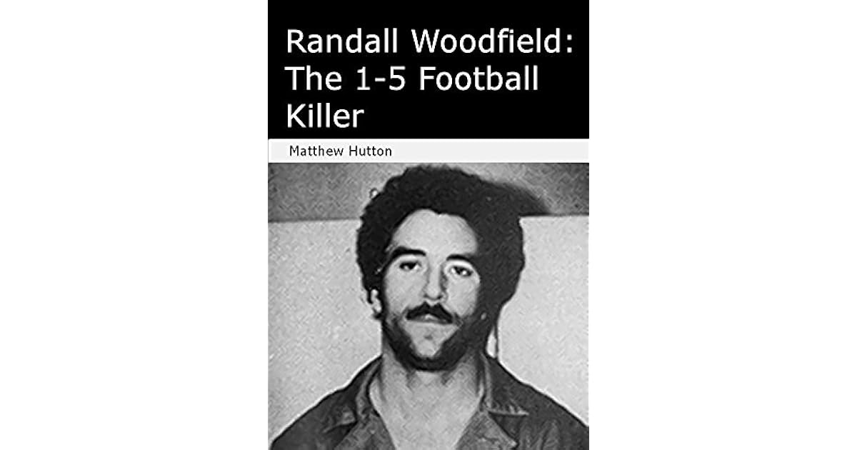 Randall Woodfield The 15 Football Killer by Matthew Hutton