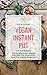 Vegan Instant Pot Cookbook:...