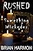 Rushed: Something Wickeder