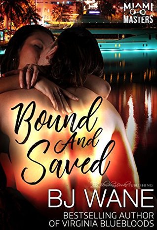 Bound and Saved (Miami Masters #1)