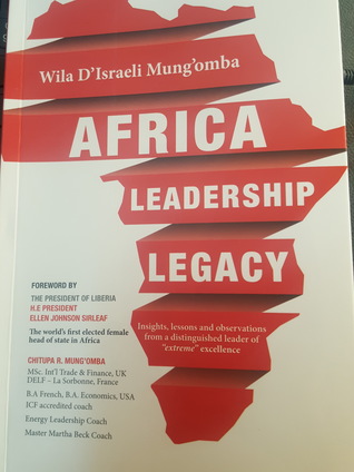 Wila D'Israeli Mung'omba; African Leadership Legacy