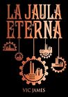 La jaula eterna