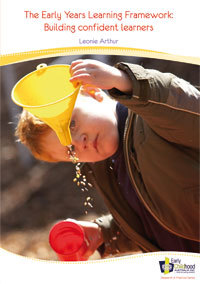 The Early Years Learning Framework: Building confident learners (Research in Practice Series Volume 17 Number 1)