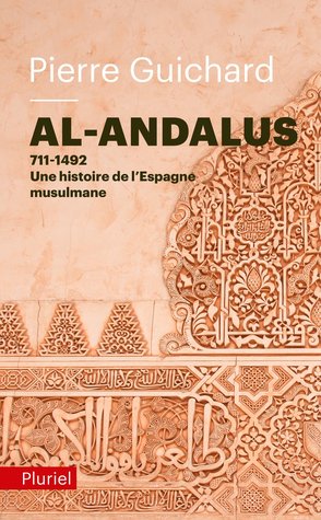 Al-Andalus: 711-1492 : une histoire de l'Espagne Musulmane (Paperback)