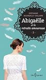 Abigaëlle et la retraite amoureuse by Stéphanie Bourgault-Dallaire