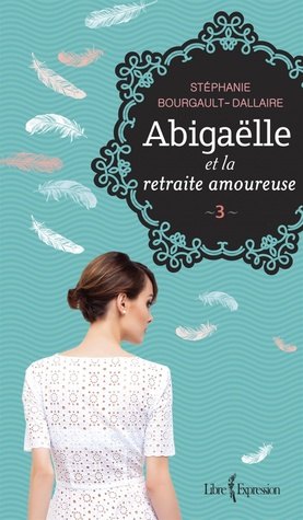 Abigaëlle et la retraite amoureuse (Paperback)