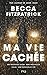 Ma Vie Cachée