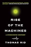 Rise of the Machines: A Cybernetic History 