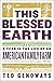 This Blessed Earth: A Year ...