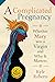 A Complicated Pregnancy: Wh...