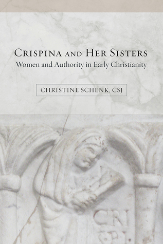Crispina and Her Sisters: Women and Authority in Early Christianity (Paperback)