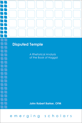 Disputed Temple: A Rhetorical Analysis of the Book of Haggai (Emerging Scholars)