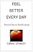 Feel Better Every Day by Carol Stanley