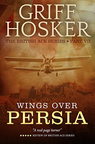 Wings Over Persia (The British Ace #7)