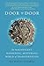 Door to Door: The Magnificent, Maddening, Mysterious World of Transportation – A Pulitzer Prize-Winning Journalist Reveals Hidden Truths About Commuting and the Mobility Revolution