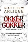 Okker Gokker by M.J. Arlidge