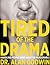 Tired of the Drama: Handlin...