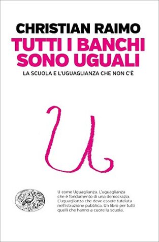 Tutti i banchi sono uguali: La scuola e l'uguaglianza che non c'è