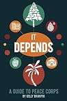 It Depends: A Guide to Peace Corps