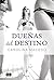 Dueñas del destino (Spanish Edition)