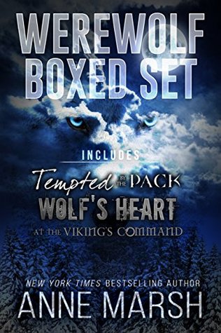 A Werewolf Boxed Set: Tempted by the Pack / Wolf's Heart / At The Viking's Command (Kindle Edition)