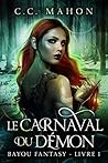 Le Carnaval du Démon by C.C. Mahon