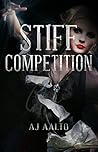 Stiff Competition by A.J. Aalto