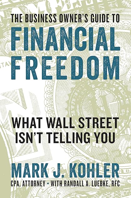 The Business Owner's Guide to Financial Freedom: What Wall Street Isn't Telling You