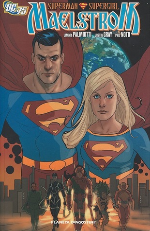 Superman Supergirl Maelstrom By Jimmy Palmiotti