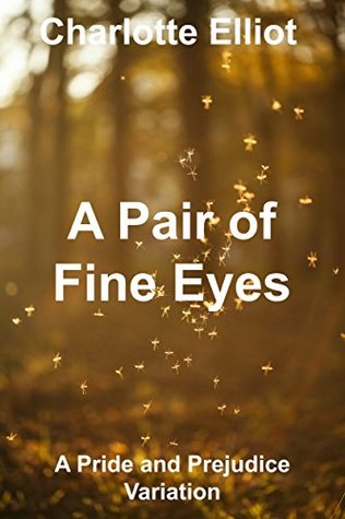 A Pair of Fine Eyes: A Pride and Prejudice Variation (Kindle Edition)