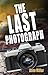 The Last Photograph (The La...