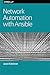 Network Automation with Ansible by Jason Edelman