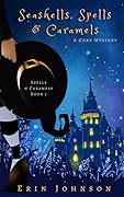 Seashells, Spells & Caramels (Spells & Caramels, #1)