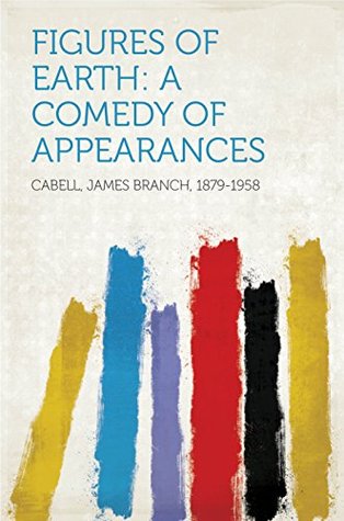 Figures of Earth: A Comedy of Appearances
