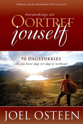 Oordenkings uit Oortref jouself: 90 Dagstukkies om jou lewe dag vir dag te verbeter