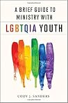 A Brief Guide to Ministry with LGBTQIA Youth A Brief Guide to Ministry with LGBTQIA Youth