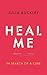 Heal Me: In Search of a Cure