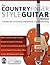 The Country Fingerstyle Guitar Method: A Complete Guide to Travis Picking, Fingerstyle Guitar, & Country Guitar Soloing