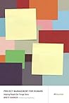 Project Management for Humans: Helping People Get Things Done