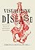 Visualizing Disease: The Art and History of Pathological Illustrations