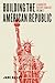 Building the American Republic, Volume 2 by Jane Dailey