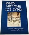 Who Met the Ice Lynx: Naming Stories of the Swampy Cree People Who Met the Ice Lynx: Naming Stories of the Swampy Cree People