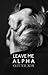 Leave Me Alpha (Alpha, #6)