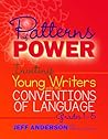 Patterns of Power, Grades 1-5: Inviting Young Writers into the Conventions of Language