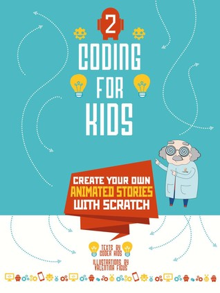 Coding for Kids 2: Create Your Own Animated Stories with Scratch (Hardcover)
